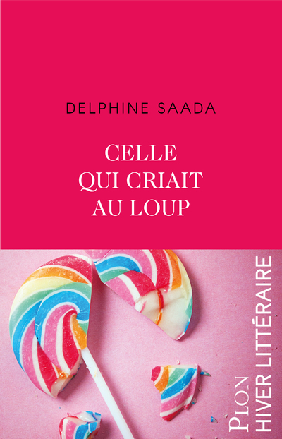 Celle qui criait au loup - Delphine Saada - PLON