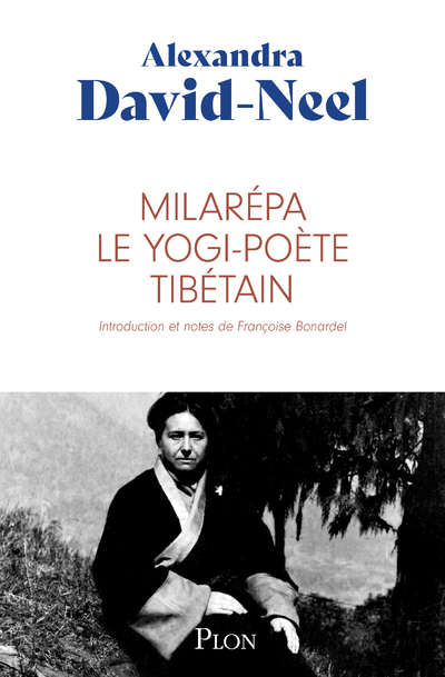 Milarépa, le yogi-poète tibétain - Alexandra David-neel, Françoise Bonardel - PLON