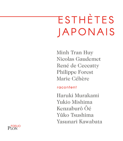 Esthètes japonais - René de Ceccatty, Marie Céhère, Philippe Forest, Nicolas Gaudemet, Dominique Guiou, Minh Tran Huy - PLON