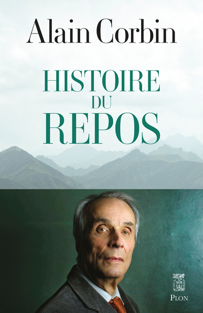 Histoire du repos - Alain Corbin - PLON