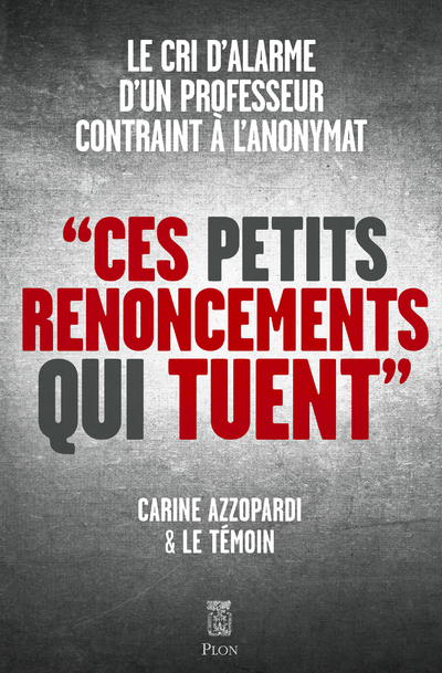 Ces petits renoncements qui tuent - Carine Azzopardi - PLON