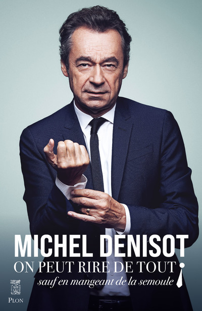 On peut rire de tout - sauf en mangeant de la semoule ! - Michel Denisot - PLON