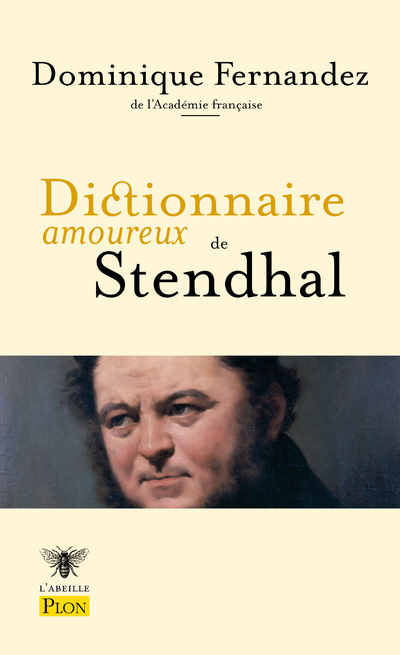 Dictionnaire amoureux de Stendhal - Dominique Fernandez, Alain Bouldouyre - PLON