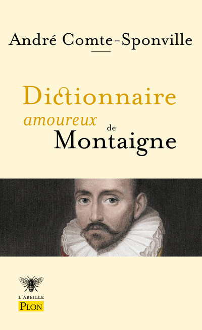 Dictionnaire amoureux de Montaigne - André Comte-Sponville, Alain Bouldouyre - PLON