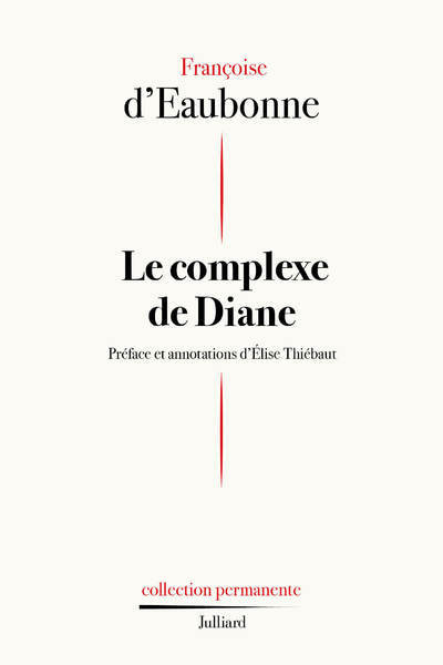 Le complexe de Diane - Françoise d' Eaubonne, Élise Thiébaut - JULLIARD