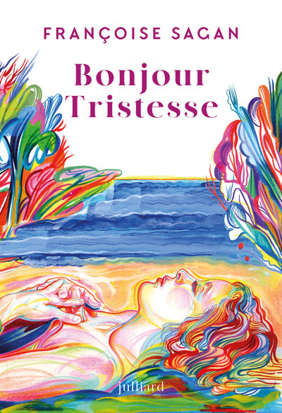 Bonjour Tristesse - Nouvelle édition - Françoise Sagan, Philippe Besson - JULLIARD