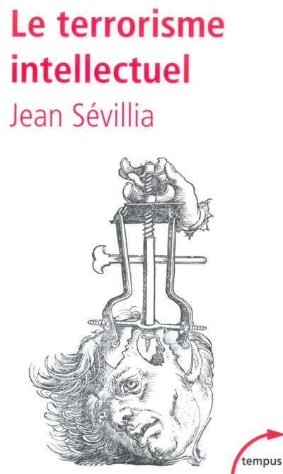 Le terrorisme intellectuel de 1945 à nos jours - Jean Sévillia - TEMPUS PERRIN