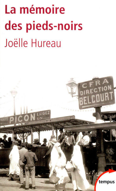 La mémoire des Pieds-noirs de 1830 à nos jours - Joëlle Hureau - TEMPUS PERRIN