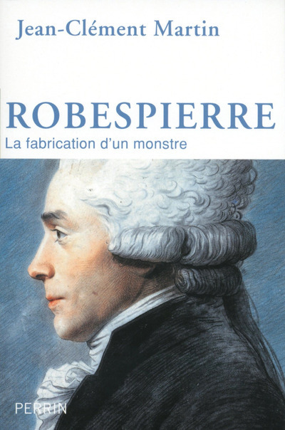 Robespierre - Jean-Clément Martin - PERRIN