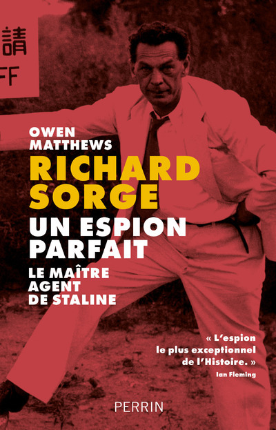 Richard Sorge, un espion parfait - Le maître agent de Staline - Owen Matthews, Martine Devillers-Argouarc'h - PERRIN