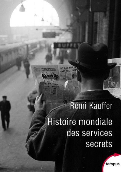 Histoire mondiale des services secrets - Rémi Kauffer - TEMPUS PERRIN