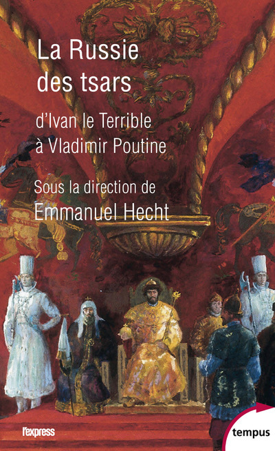 La russie des Tsars - D'Ivan le Terrible à Vladimir Poutine - Collectif Collectif,  Collectif - TEMPUS PERRIN