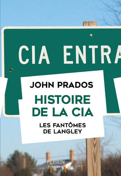 Histoire de la CIA - John Prados, Antoine Bourguilleau - PERRIN