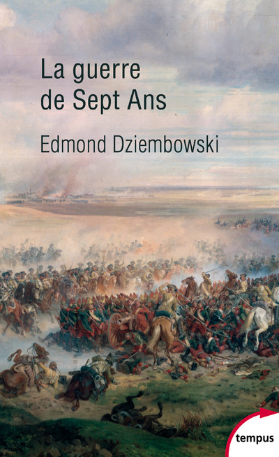 La guerre de Sept Ans - Edmond Dziembowski - TEMPUS PERRIN