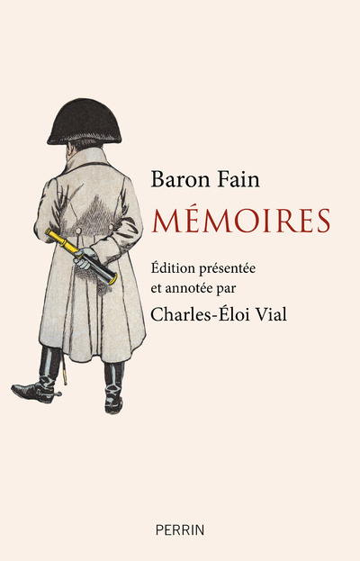 Mémoires - Baron Fain, Charles-Éloi Vial - PERRIN