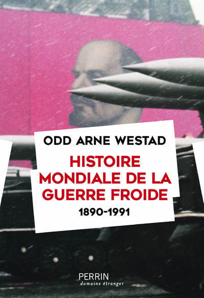 Histoire mondiale de la guerre froide (1890-1991) - Odd Arne Westad, Martine Devillers-Argouarc'h - PERRIN