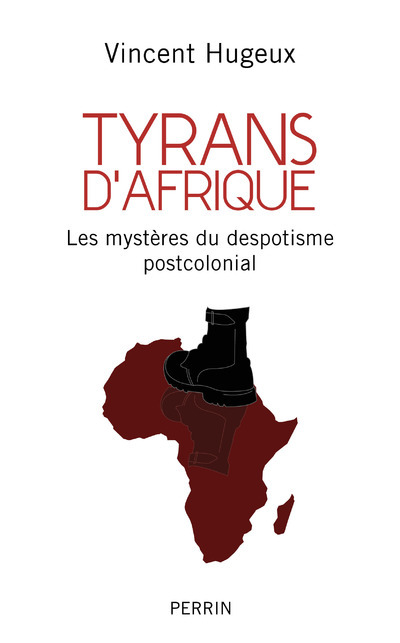 Tyrans d'Afrique - Vincent Hugeux - PERRIN