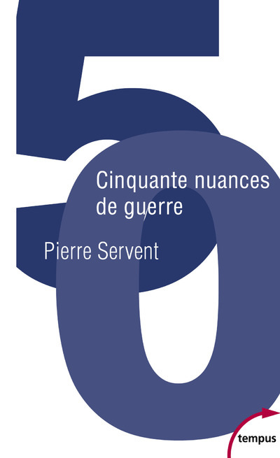 Cinquante nuances de guerre - Pierre Servent - TEMPUS PERRIN