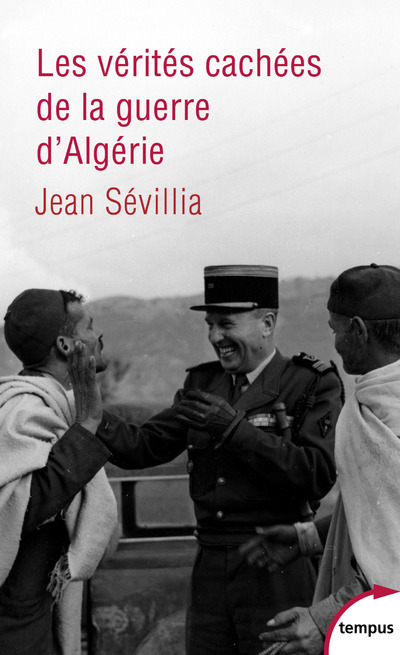 Les vérités cachées de la guerre d'Algérie - Jean Sévillia - TEMPUS PERRIN