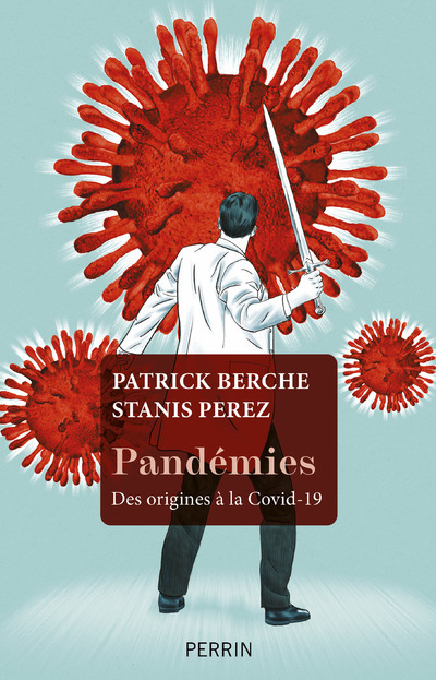 Pandémies - Des origines à la Covid-19 - Patrick Berche, Stanis Perez - PERRIN