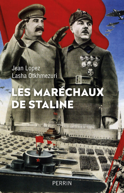 Les maréchaux de Staline - Jean Lopez, Lasha Otkhmezuri - PERRIN