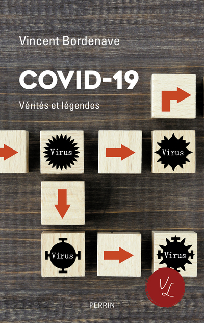 Covid-19 - Vérités et légendes - Vincent Bordenave - PERRIN