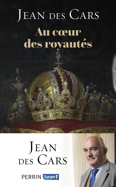 Au coeur des royautés - Jean des Cars - PERRIN