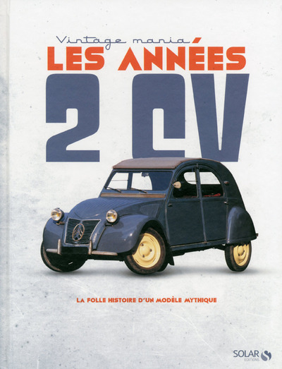 Les années 2 CV - L'Auto Journal L'Auto Journal,  L'Auto Journal - SOLAR