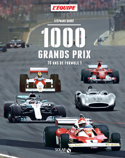 1000 Grands Prix - 70 ans de Formule 1 - Jean-Sébastien Fernandes, Stéphane Barbé - SOLAR