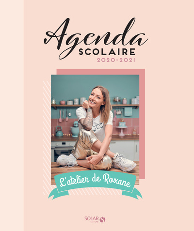 Agenda scolaire 2020-2021 - L'atelier de Roxane - Roxane Roxane - SOLAR