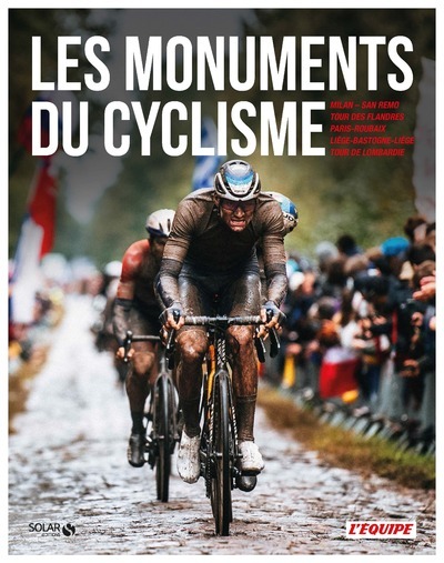 Les monuments du cyclisme - Collectif Collectif, Marc Madiot - SOLAR