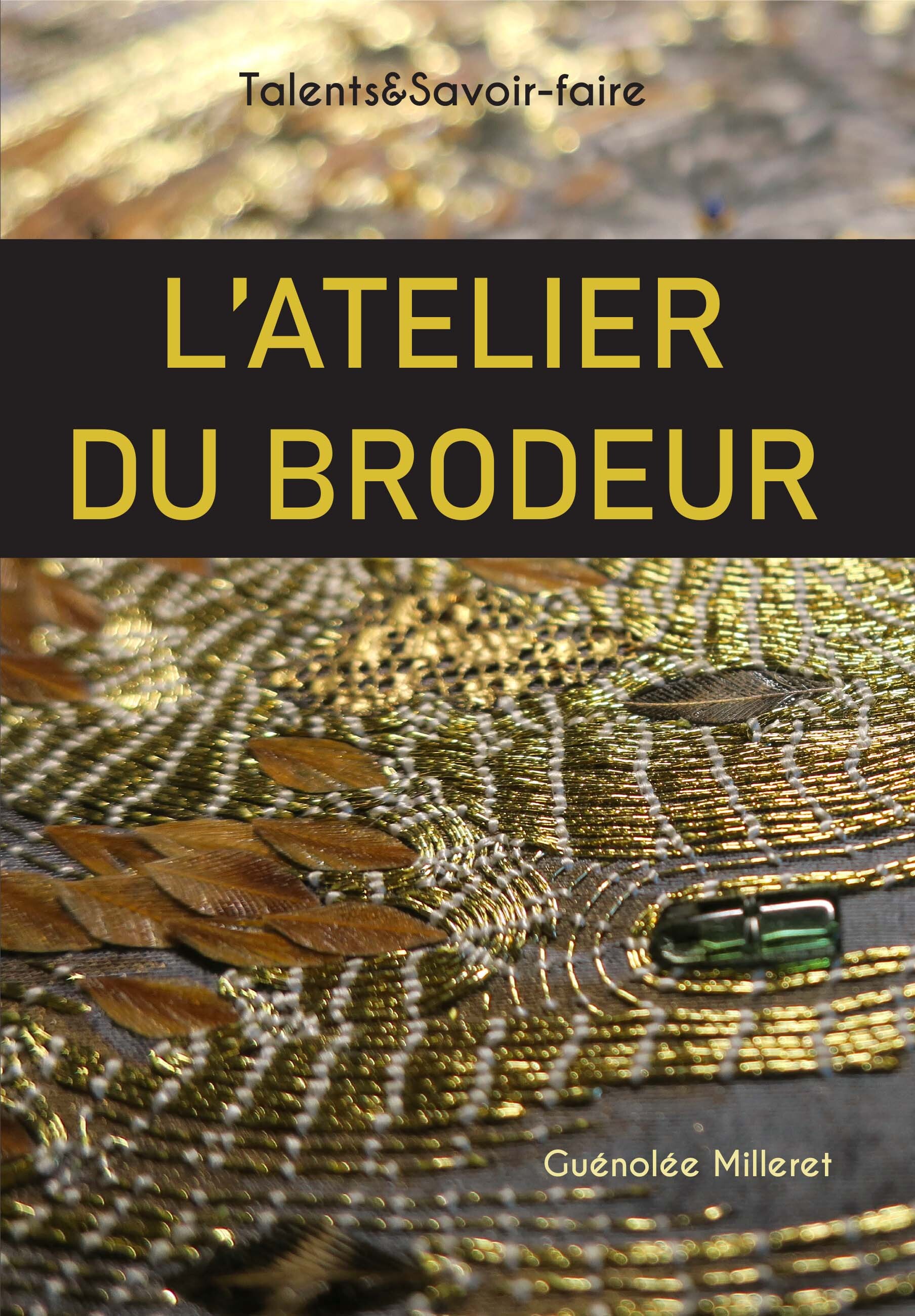 L'Atelier du brodeur - Guénolée Milleret - PUBLISHROOM