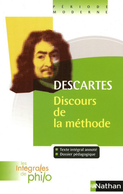 Les intégrales de Philo - DESCARTES, Discours de la méthode - René Descartes, Denis Huisman, Geneviève Rodis-Lewis - NATHAN