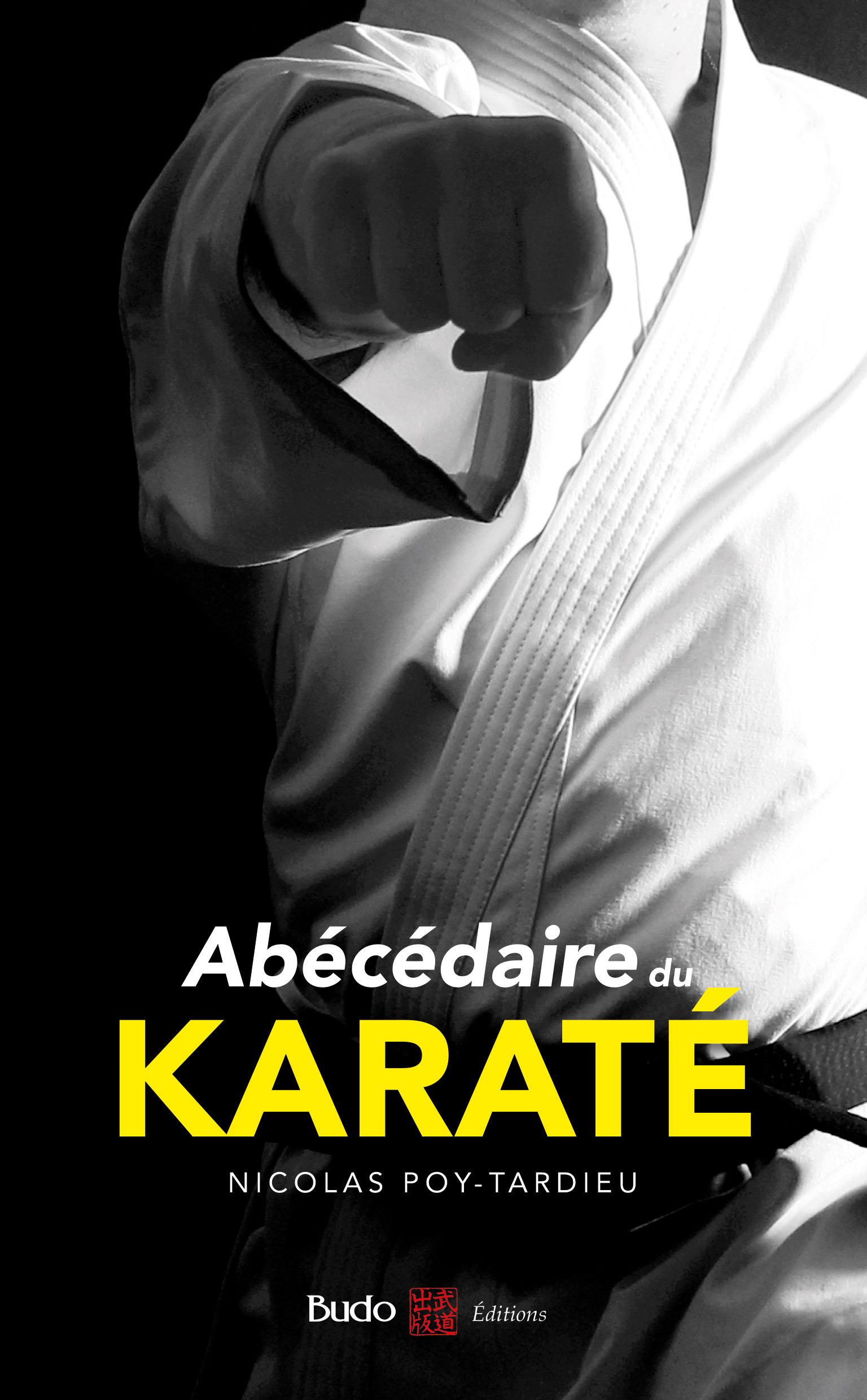 Abécédaire du karaté  - Nicolas Poy-Tardieu - BUDO