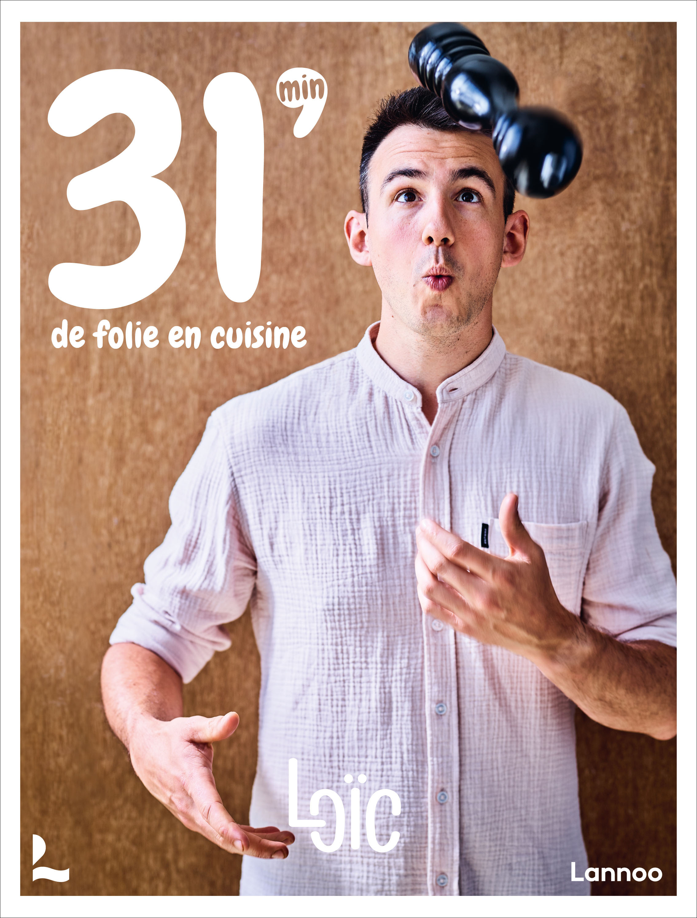 Loïc. 31 minutes de folie en cuisine - Loic Van Impe, Loic Van Impe - LANNOO