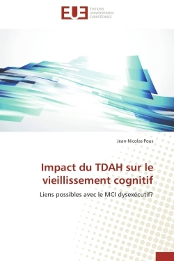 Impact du tdah sur le vieillissement cognitif -  POUS-J - UNIV EUROPEENNE