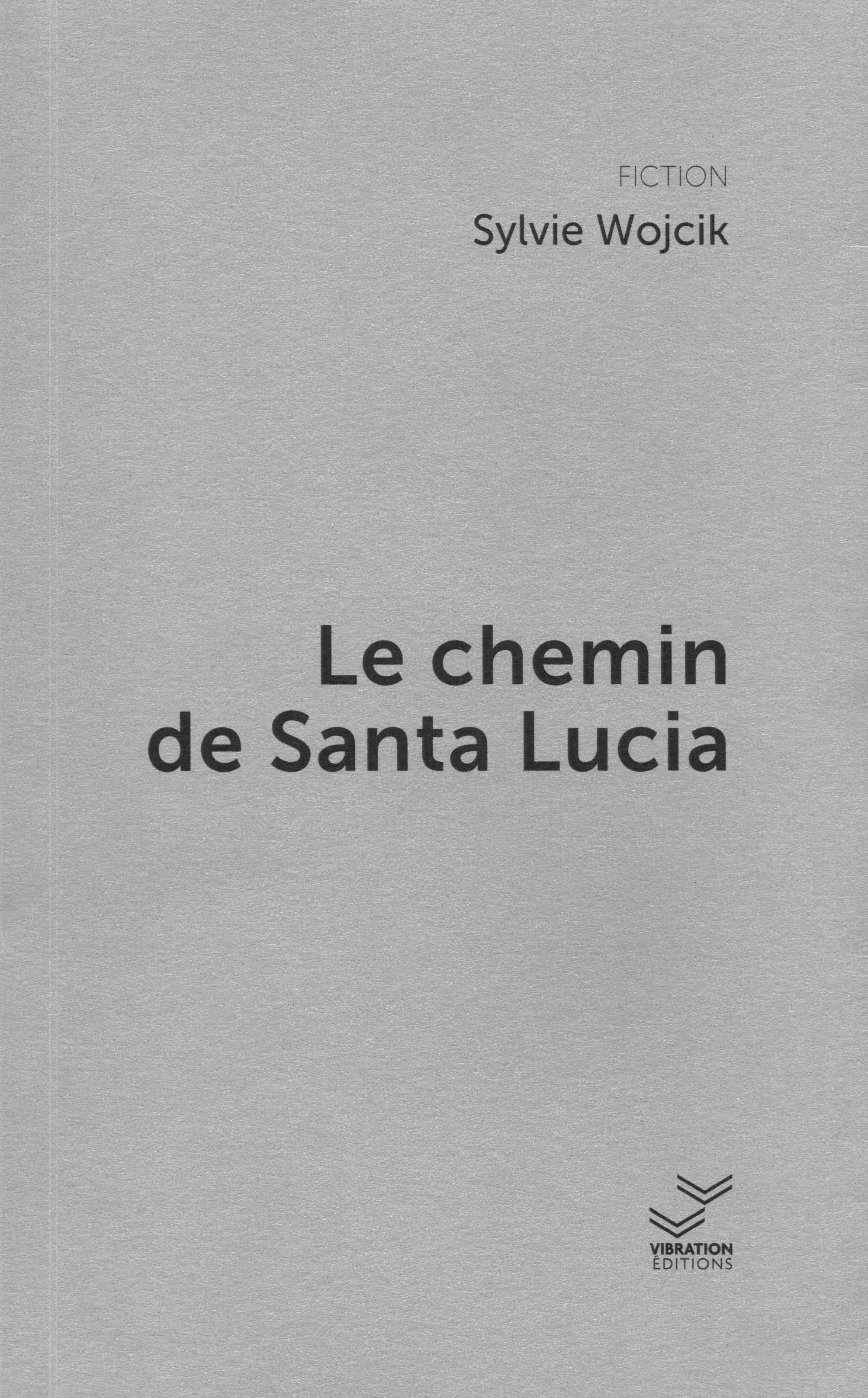 Le chemin de Santa Lucia - Sylvie Wojcik - VIBRATION