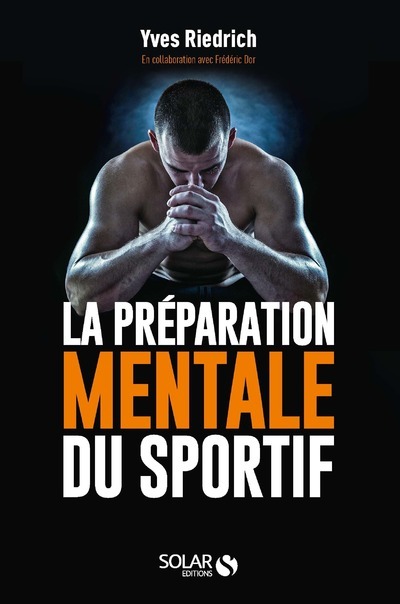 La préparation mentale du sportif - Frédéric Dor - SOLAR