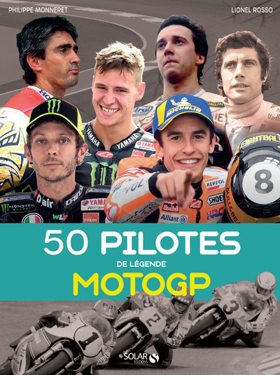 50 pilotes de légende - MotoGP - Philippe Monneret - SOLAR