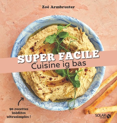 Cuisine IG bas NE - Super facile - Zoé Armbruster - SOLAR