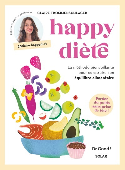 Happy Diète - La méthode bienveillante pour construire son équilibre alimentaire - Claire Trommenschlager - SOLAR