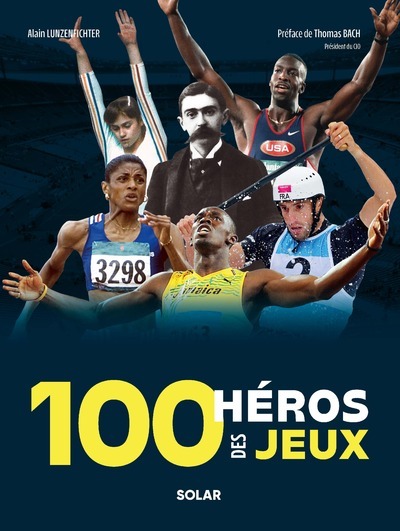 100 héros des Jeux - Alain Lunzenfichter - SOLAR