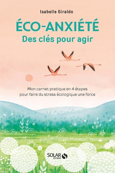 Éco-anxiété, des clés pour agir - Isabelle Giraldo - SOLAR