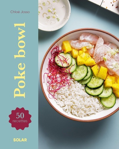 Poke bowl - Chloé Josso - SOLAR