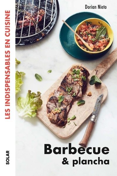 Barbecue et plancha - Les Indispensables en cuisine - Dorian Nieto - SOLAR