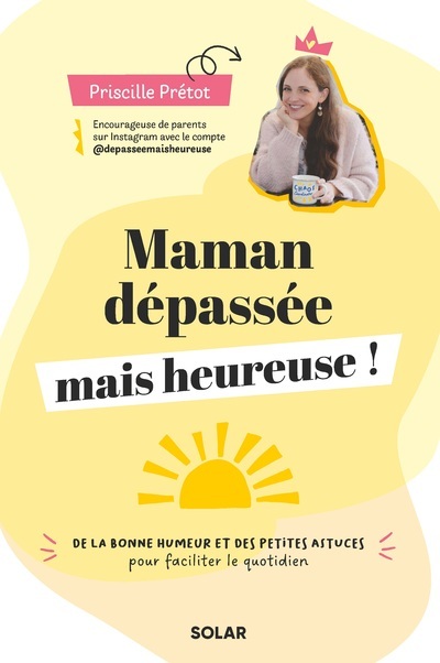 Maman dépassée mais heureuse - Priscille Prétot - SOLAR