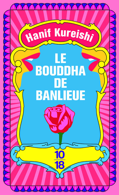 Le bouddha de banlieue - Hanif Kureishi - 10 X 18