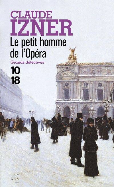 Le petit homme de l'Opéra - Claude Izner - 10 X 18