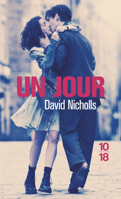 Un jour - David Nicholls - 10 X 18