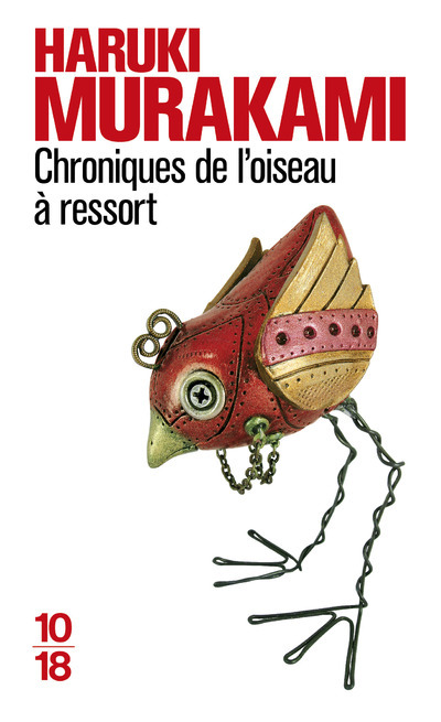 Chroniques de l'oiseau à ressort - Haruki Murakami - 10 X 18